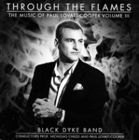 Through The Flames - The Music of Paul Lovatt-Cooper Vol. 3