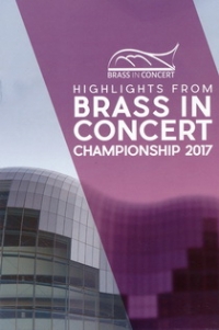 HIGHLIGHTS FROM THE BRASS IN CONCERT CHAMPIONSHIPS 2017 (DVD)