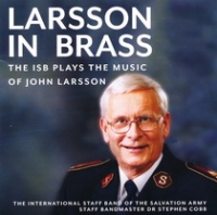 LARSSON IN BRASS - THE ISB PLAY THE MUSIC OF JOHN LARSSON